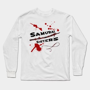 Samurai Sisters | Movie Splatter Blood Sword Black Long Sleeve T-Shirt